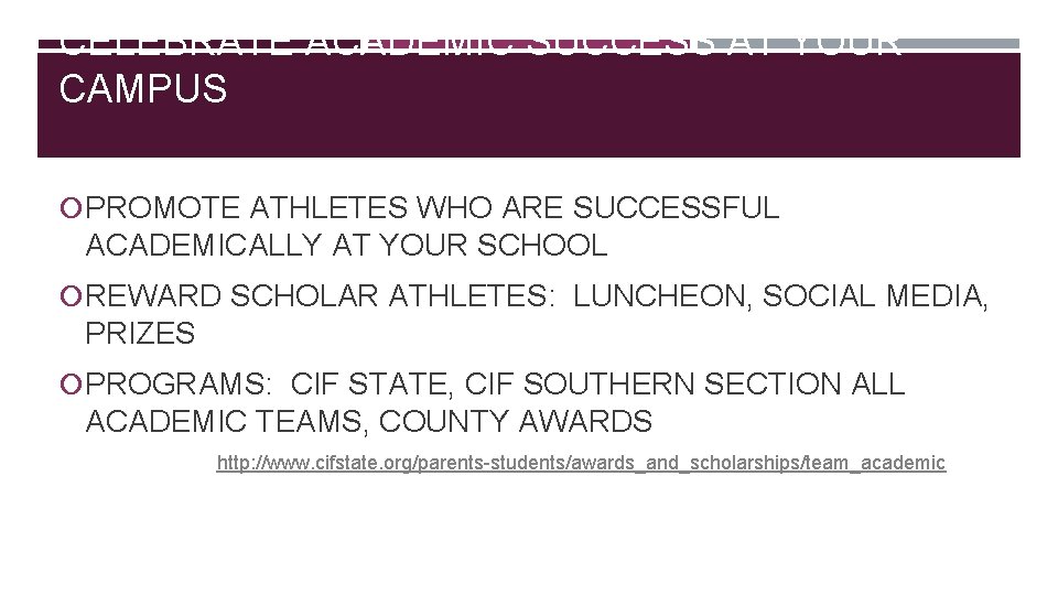 CELEBRATE ACADEMIC SUCCESS AT YOUR CAMPUS PROMOTE ATHLETES WHO ARE SUCCESSFUL ACADEMICALLY AT YOUR