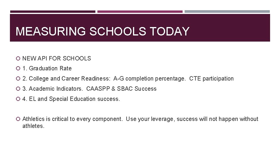 MEASURING SCHOOLS TODAY NEW API FOR SCHOOLS 1. Graduation Rate 2. College and Career