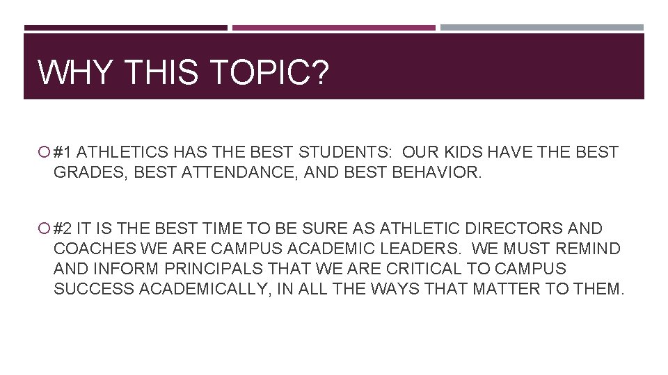 WHY THIS TOPIC? #1 ATHLETICS HAS THE BEST STUDENTS: OUR KIDS HAVE THE BEST