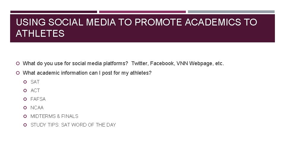 USING SOCIAL MEDIA TO PROMOTE ACADEMICS TO ATHLETES What do you use for social