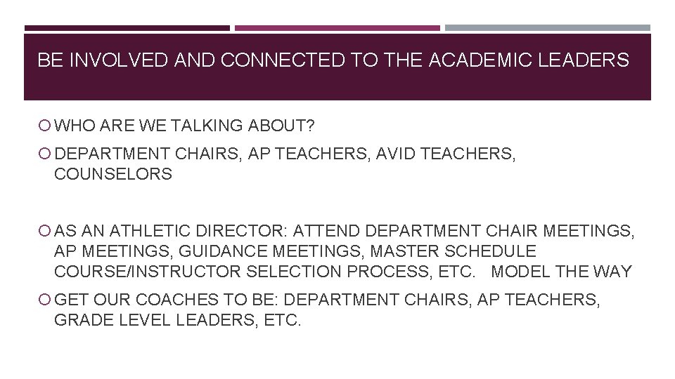 BE INVOLVED AND CONNECTED TO THE ACADEMIC LEADERS WHO ARE WE TALKING ABOUT? DEPARTMENT