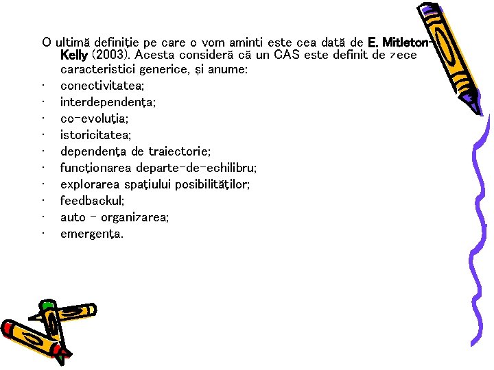 O ultimă definiţie pe care o vom aminti este cea dată de E. Mitleton.