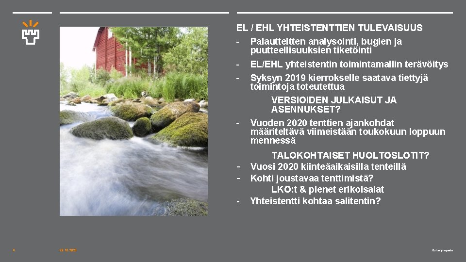 EL / EHL YHTEISTENTTIEN TULEVAISUUS - Palautteitten analysointi, bugien ja puutteellisuuksien tiketöinti - EL/EHL