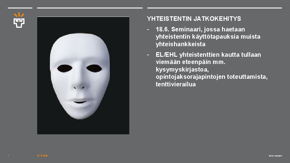 YHTEISTENTIN JATKOKEHITYS 7 29. 10. 2020 - 18. 6. Seminaari, jossa haetaan yhteistentin käyttötapauksia