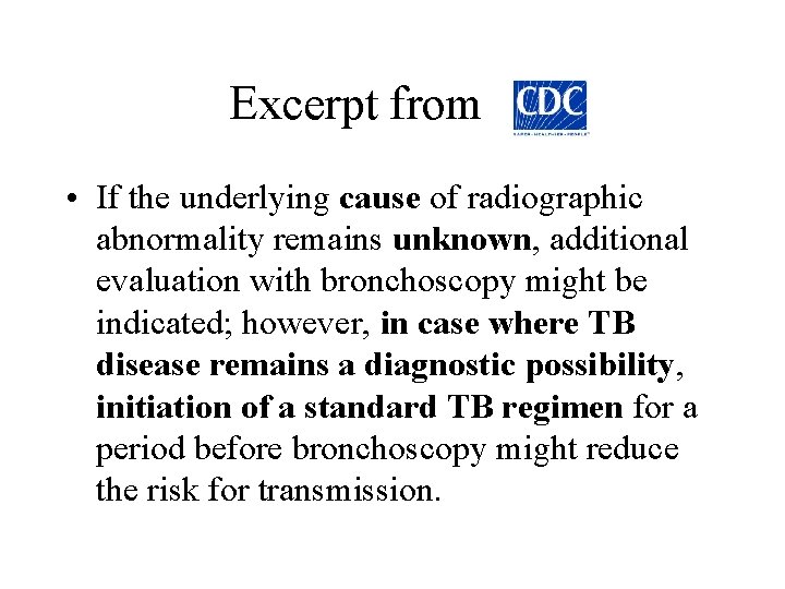 Excerpt from • If the underlying cause of radiographic abnormality remains unknown, additional evaluation