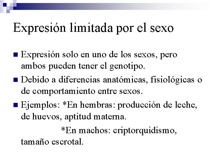 Expresión limitada por el sexo Expresión solo en uno de los sexos, pero ambos