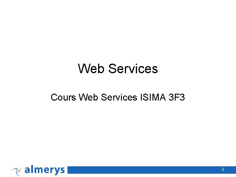Web Services Cours Web Services ISIMA 3 F 3 1 