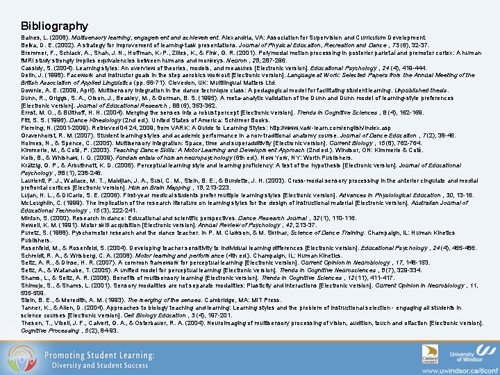 Bibliography Baines, L. (2008). Multisensory learning, engagement and achievement. Alexandria, VA: Association for Supervision