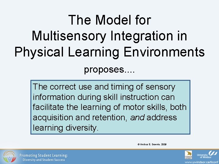 The Model for Multisensory Integration in Physical Learning Environments proposes. . The correct use