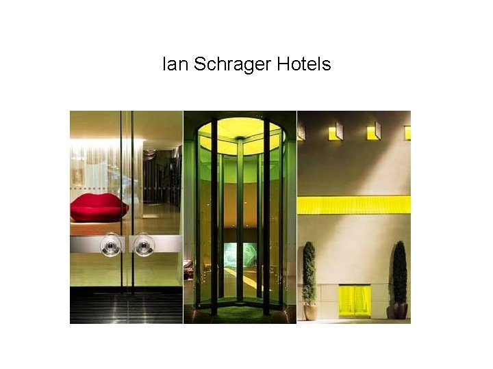 Ian Schrager Hotels 