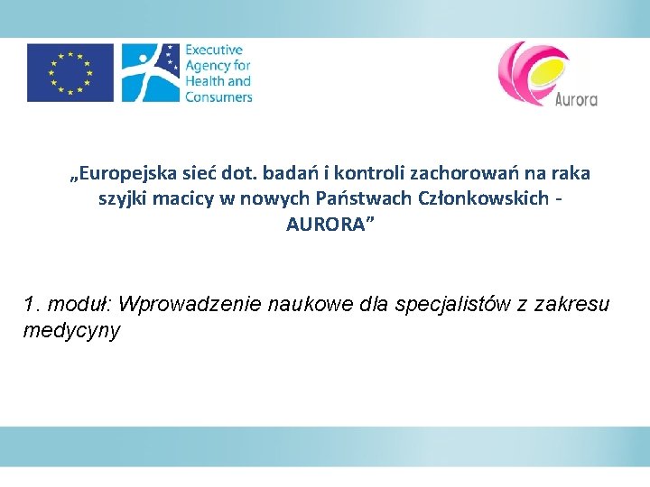 „Europejska sieć dot. badań i kontroli zachorowań na raka szyjki macicy w nowych Państwach