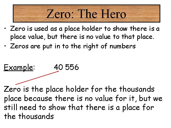 Zero: The Hero • Zero is used as a place holder to show there