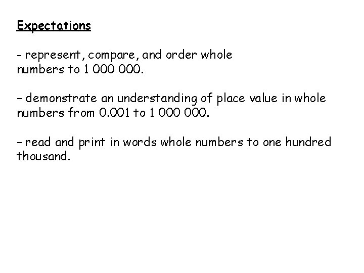 Expectations - represent, compare, and order whole numbers to 1 000. – demonstrate an