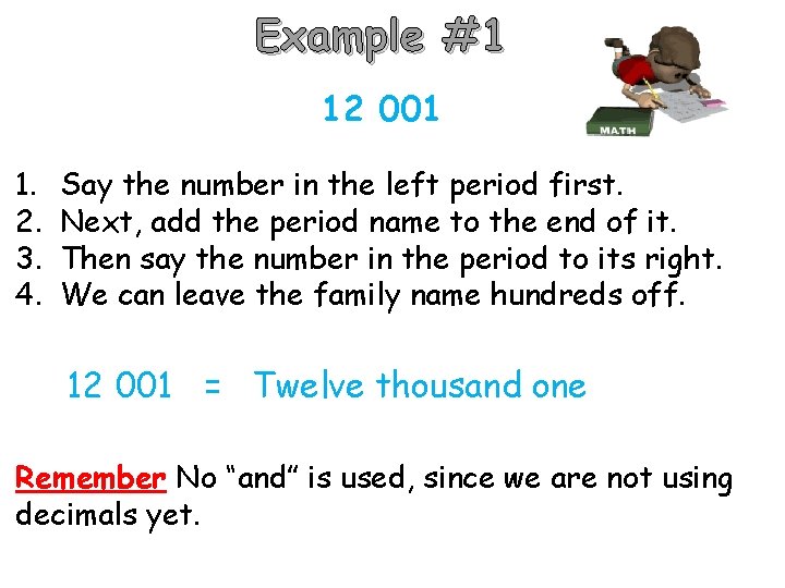 Example #1 12 001 1. 2. 3. 4. Say the number in the left