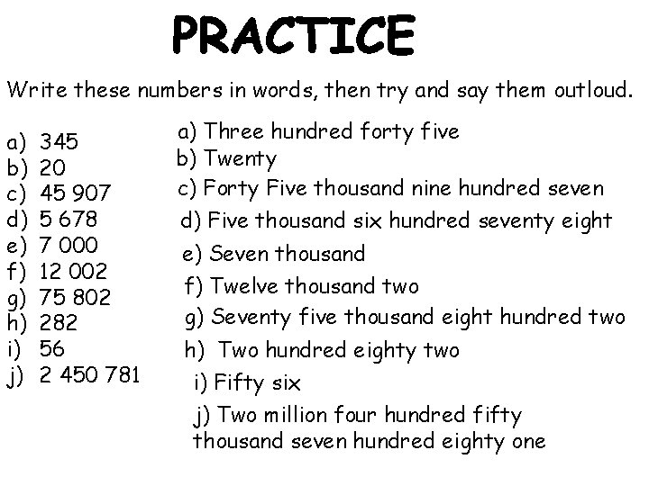 Write these numbers in words, then try and say them outloud. a) b) c)