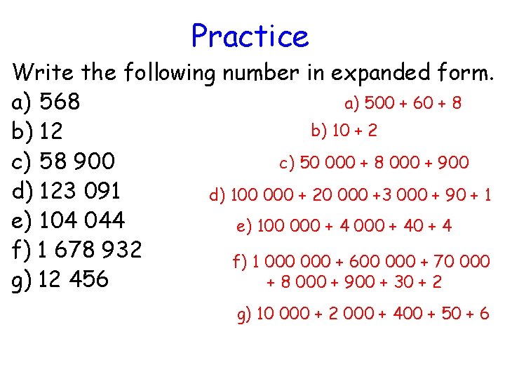 Practice Write the following number in expanded form. a) 500 + 60 + 8