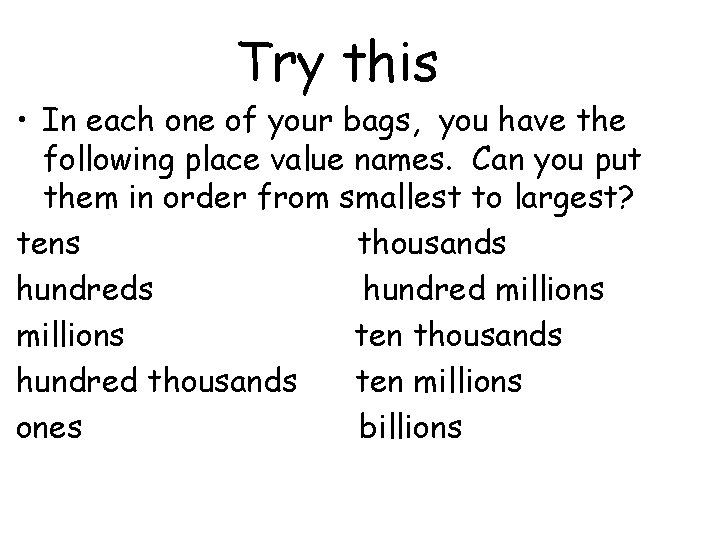 Try this • In each one of your bags, you have the following place