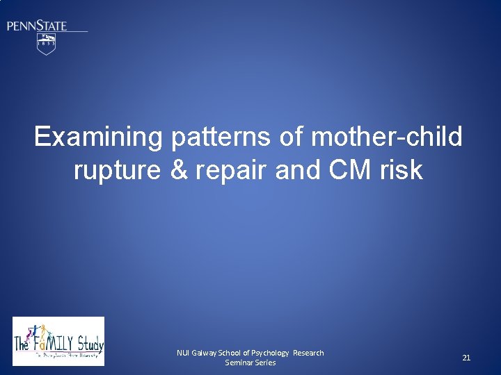 Examining patterns of mother-child rupture & repair and CM risk 05/02/2010 NUI Galway School