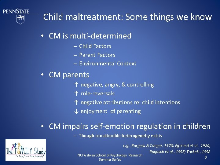 Child maltreatment: Some things we know • CM is multi-determined – Child Factors –