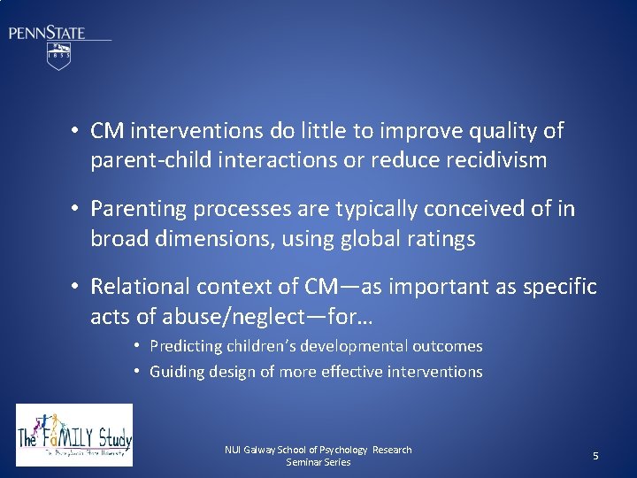  • CM interventions do little to improve quality of parent-child interactions or reduce
