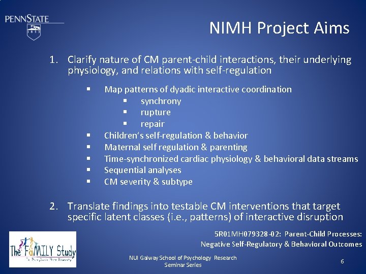 NIMH Project Aims 1. Clarify nature of CM parent-child interactions, their underlying physiology, and