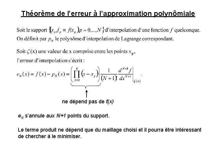 Théorème de l’erreur à l’approximation polynômiale ne dépend pas de f(x) e. N s’annule