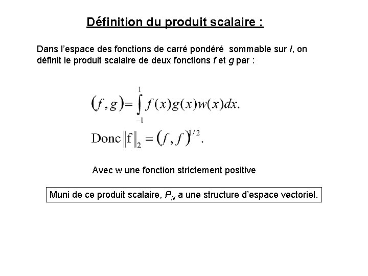 Définition du produit scalaire : Dans l’espace des fonctions de carré pondéré sommable sur