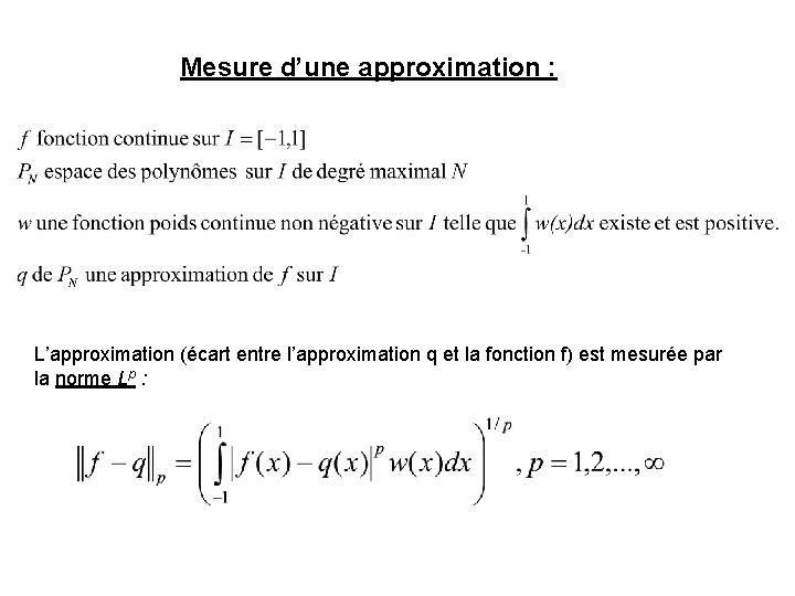 Mesure d’une approximation : L’approximation (écart entre l’approximation q et la fonction f) est