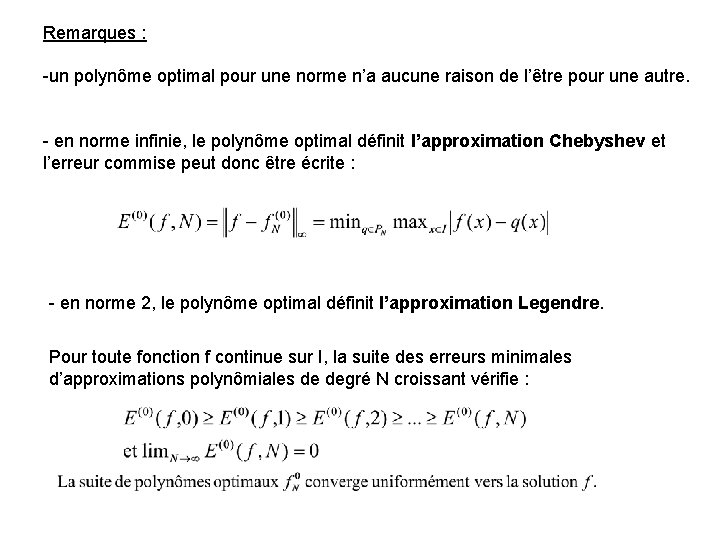 Remarques : -un polynôme optimal pour une norme n’a aucune raison de l’être pour