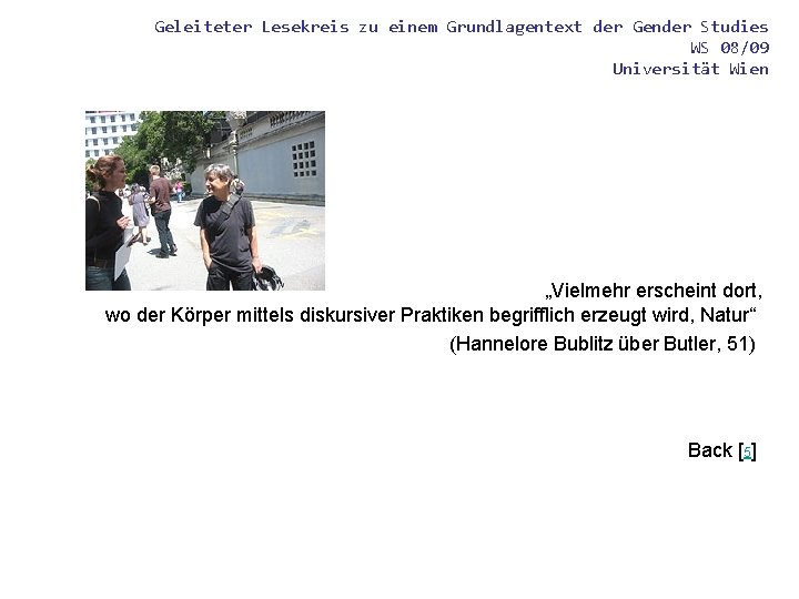 Geleiteter Lesekreis zu einem Grundlagentext der Gender Studies WS 08/09 Universität Wien „Vielmehr erscheint Geleiteter Lesekreis zu einem Grundlagentext der Gender Studies WS 08/09 Universität Wien „Vielmehr erscheint