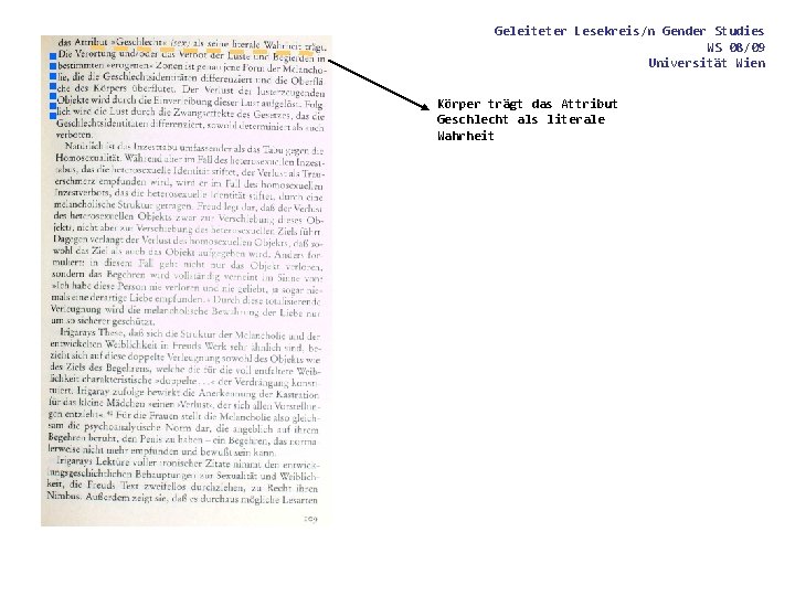 Geleiteter Lesekreis/n Gender Studies WS 08/09 Universität Wien Körper trägt das Attribut Geschlecht als Geleiteter Lesekreis/n Gender Studies WS 08/09 Universität Wien Körper trägt das Attribut Geschlecht als