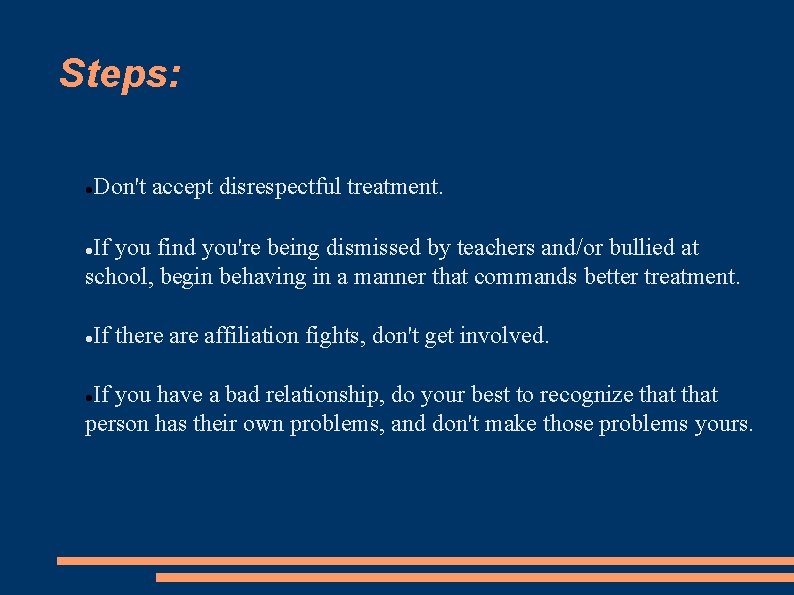 Steps: Don't accept disrespectful treatment. If you find you're being dismissed by teachers and/or Steps: Don't accept disrespectful treatment. If you find you're being dismissed by teachers and/or