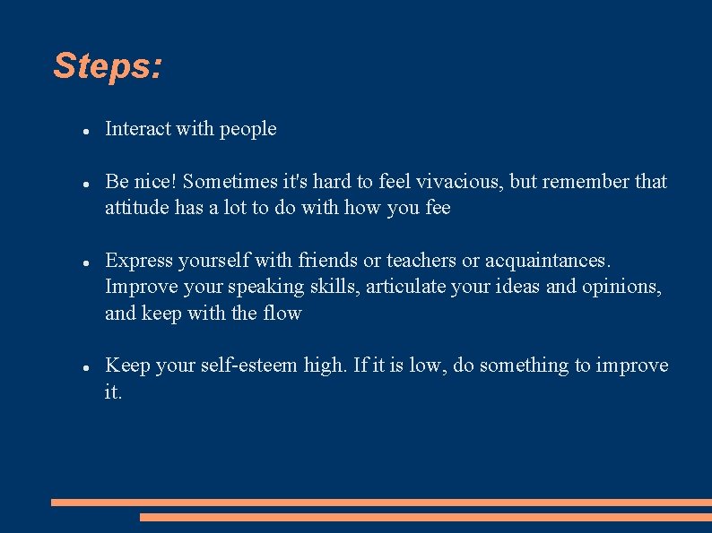 Steps: Interact with people Be nice! Sometimes it's hard to feel vivacious, but remember Steps: Interact with people Be nice! Sometimes it's hard to feel vivacious, but remember