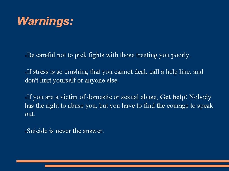 Warnings: Be careful not to pick fights with those treating you poorly. If stress