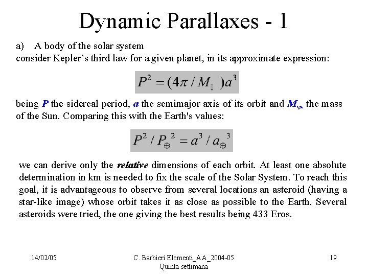 Dynamic Parallaxes - 1 a) A body of the solar system consider Kepler’s third