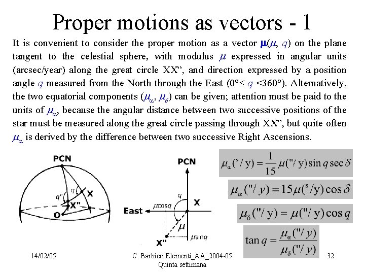 Proper motions as vectors - 1 It is convenient to consider the proper motion