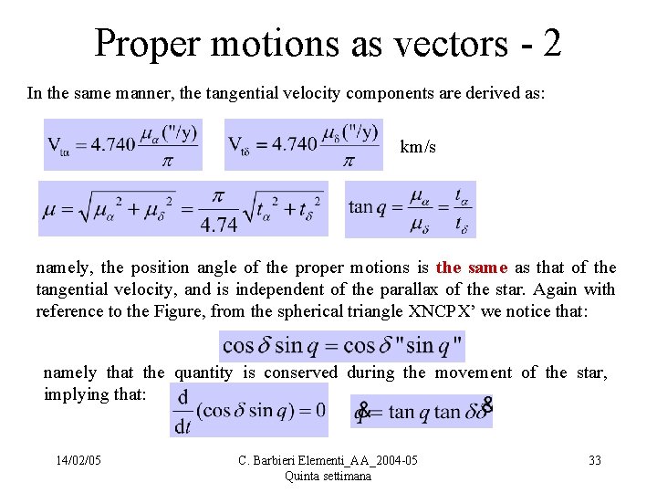 Proper motions as vectors - 2 In the same manner, the tangential velocity components