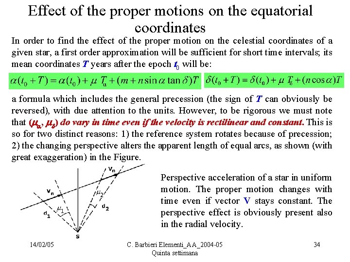 Effect of the proper motions on the equatorial coordinates In order to find the