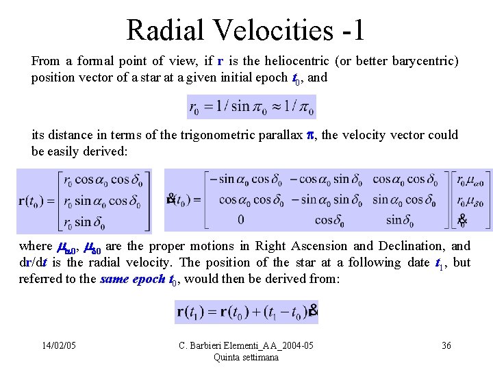 Radial Velocities -1 From a formal point of view, if r is the heliocentric