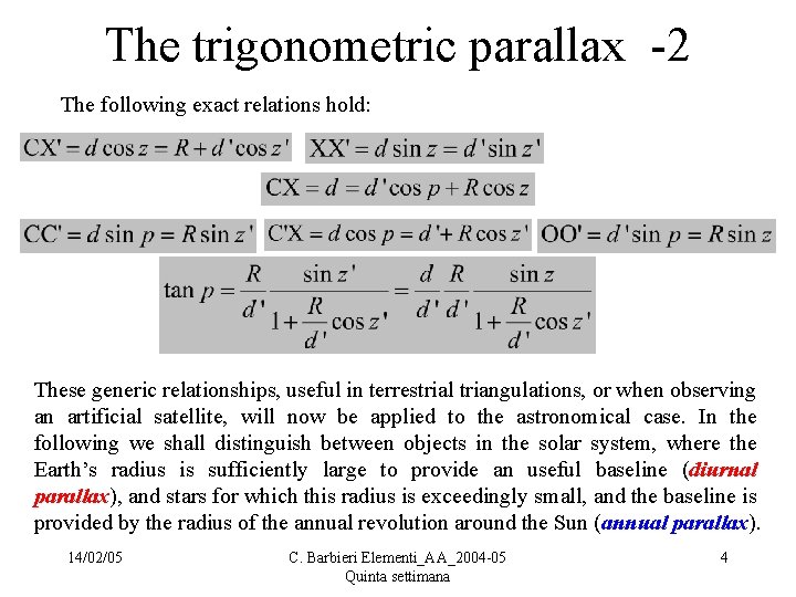 The trigonometric parallax -2 The following exact relations hold: These generic relationships, useful in