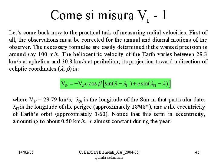 Come si misura Vr - 1 Let’s come back now to the practical task