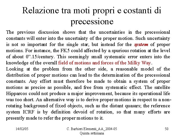 Relazione tra moti propri e costanti di precessione The previous discussion shows that the
