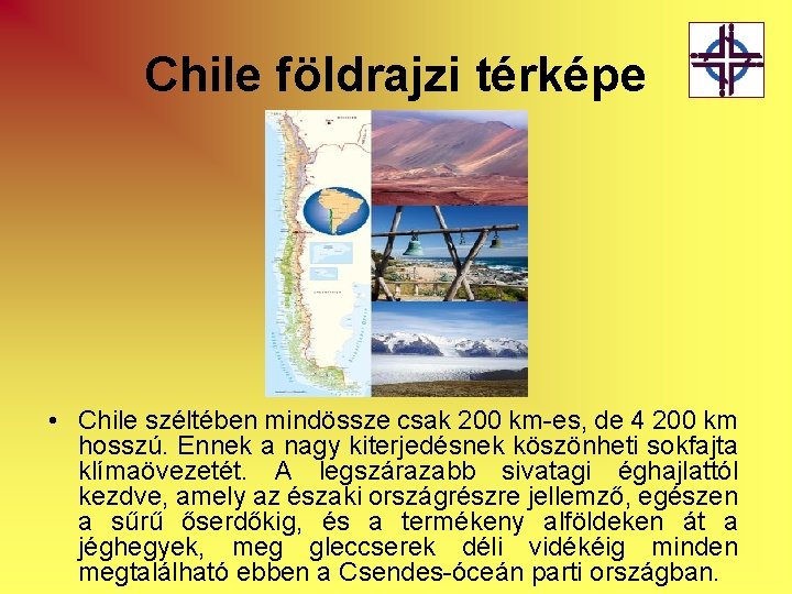 Chile földrajzi térképe • Chile széltében mindössze csak 200 km-es, de 4 200 km