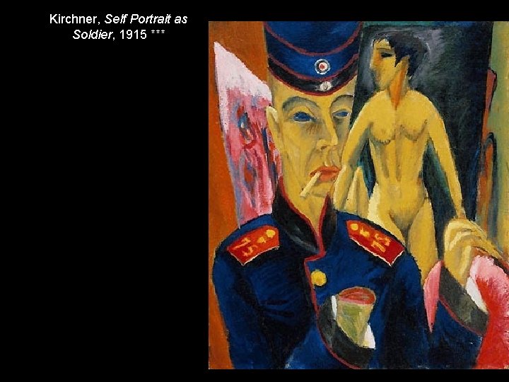 Kirchner, Self Portrait as Soldier, 1915 *** 