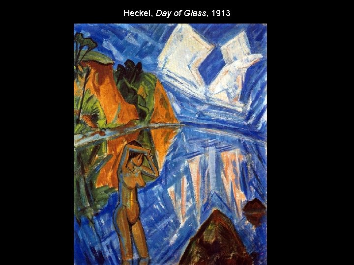 Heckel, Day of Glass, 1913 Heckel, Day of Glass, 1913