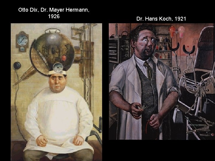 Otto Dix, Dr. Mayer Hermann, 1926 Dr. Hans Koch, 1921 Otto Dix, Dr. Mayer Hermann, 1926 Dr. Hans Koch, 1921