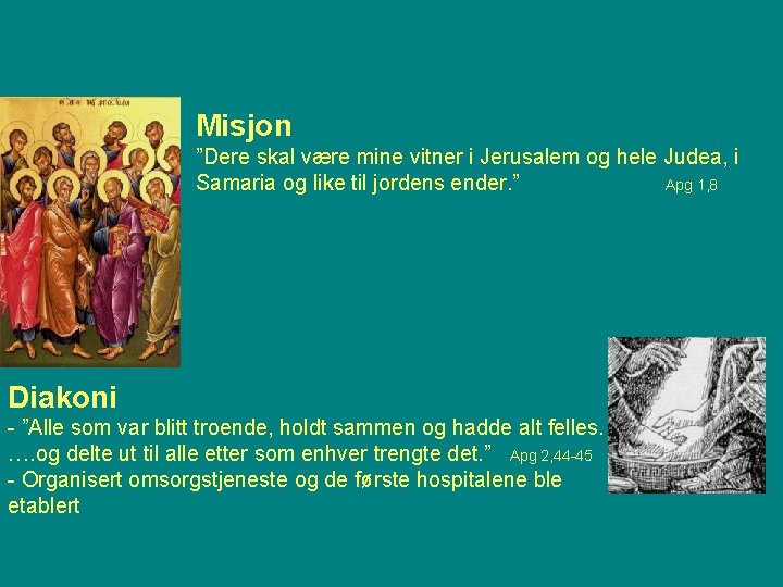 Misjon ”Dere skal være mine vitner i Jerusalem og hele Judea, i Samaria og