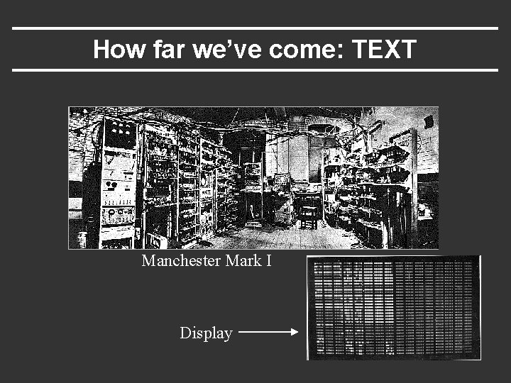 How far we’ve come: TEXT Manchester Mark I Display 