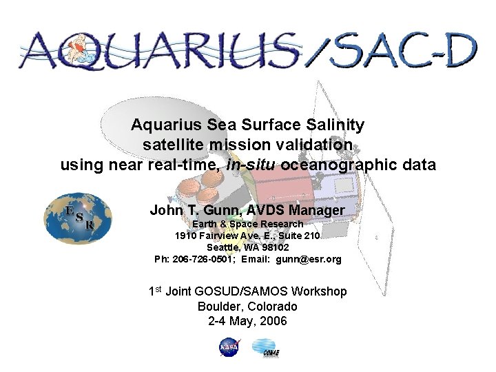 Aquarius Sea Surface Salinity satellite mission validation using near real-time, in-situ oceanographic data John