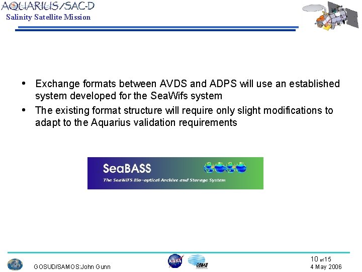 Salinity Satellite Mission • Exchange formats between AVDS and ADPS will use an established